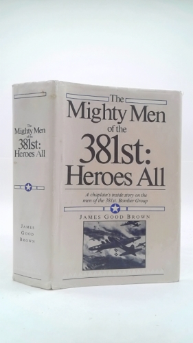 The Mighty Men of the 381st: Heroes All