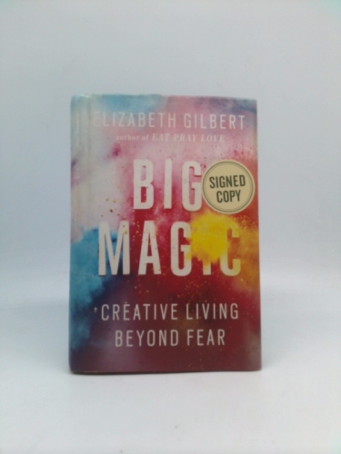 Big Magic: Creative Living Beyond Fear - Signed/Autographed Copy
