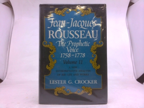 Jean-Jacques Rousseau The Prophetic Voice 1758-1778