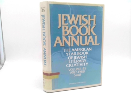 Jewish Book Annual: The American Year Book of Jewish Literary Creativity Volume 45 1987-1988