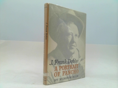 J. FRANK DOBIE: A PORTRAIT OF PANCHO