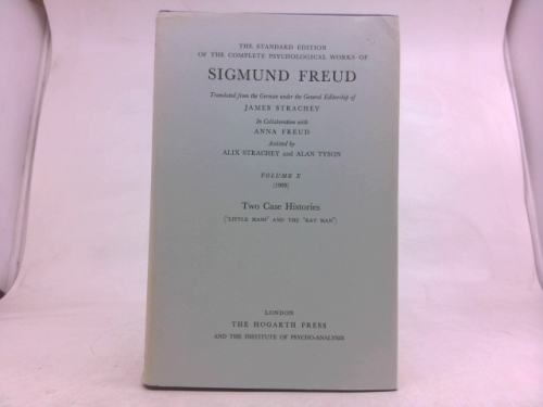 Standard Edition of the Complete Psychological Works Of. Volume 10 (1909): Two Case Histories