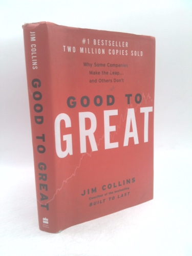 Good to Great: Why Some Companies Make the Leap...and Others Don't