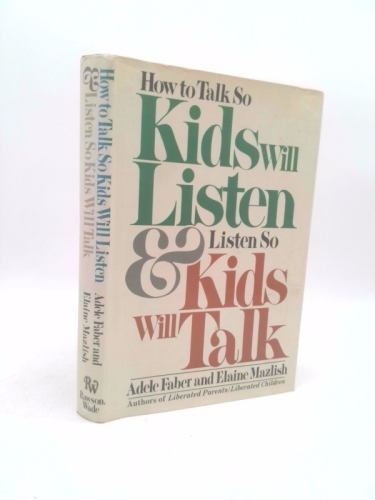 How to Talk so Kids Will Listen & Listen so Kids Will Talk