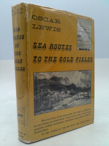 Sea Routes To The Gold Fields - The Migration By Water To California In 1849-1852
