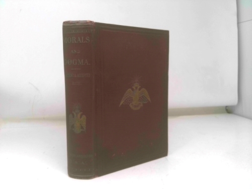 Morals and Dogma of the Ancient and Accepted Scottish Rite
