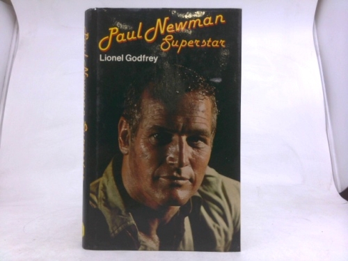 Paul Newman, superstar: A critical biography