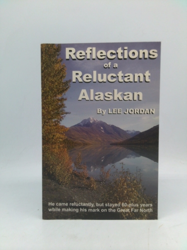 Reflections of a Reluctant Alaskan