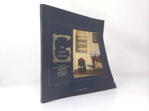 The Garbisch Collection - Volume Three: Important Chinese Export Porcelain, European Ceramics, Vertu & Silver - May 22-23, 1980 - Sotheby Parke Bernet Inc. - Pokety Farms, MD