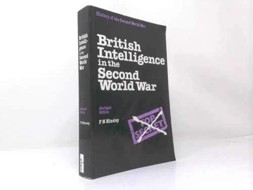 British Intelligence in the Second World War (History of the Second World War)
