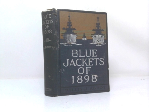 Blue Jackets of 1898 A History of the Spanish-American War