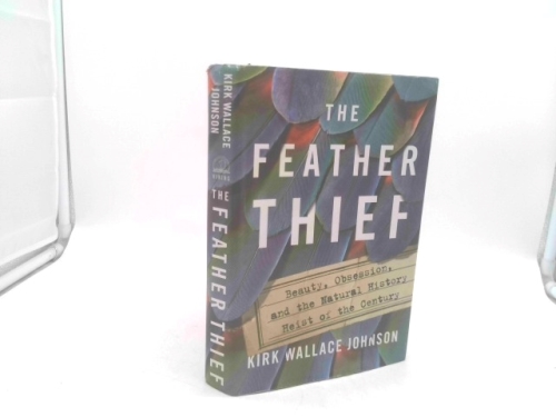 The Feather Thief: Beauty, Obsession, and the Natural History Heist of the Century