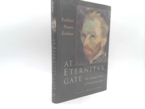 At Eternity's Gate: The Spiritual Vision of Vincent Van Gogh