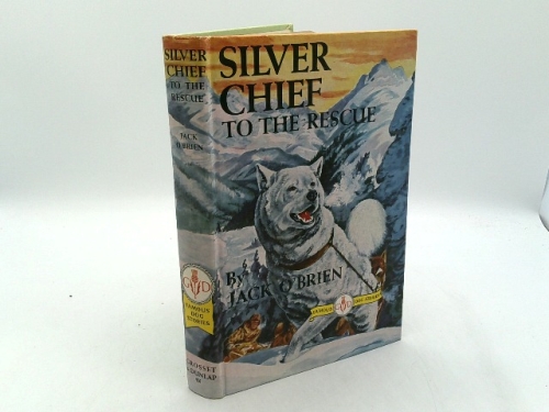 Silver Chief to the Rescue [Famous Dog Stories]