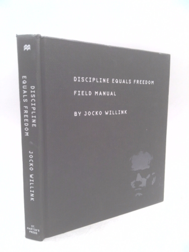 Discipline Equals Freedom: Field Manual
