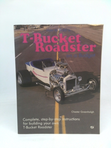 How to Build a T-Bucket Roadster on a Budget