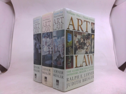Art Law: The Guide for Collectors, Artists, Investors, Dealers, and Artists, Third Edition (3 Volume set)