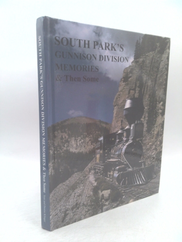 South Park's Gunnison division Memories & Then Some