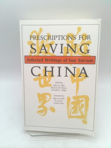 Prescriptions for Saving China: Selected Writings of Sun Yat-Sen (Studies in Economic, Social, and Political Change, the Republic of China)
