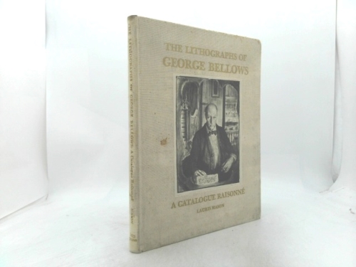 The Lithographs of George Bellows: A Catalogue Raisonne