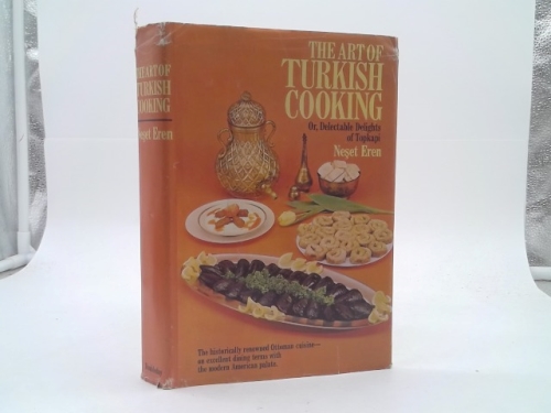 The Art of Turkish Cooking, or, Delectable Delights of Topkapi. The historically renowned Ottoman cuisine -- on excellent dining terms with the modern American palate.