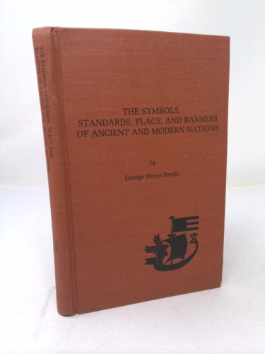 The Symbols, Standards, Flags, And Banners Of Ancient And Modern Nations