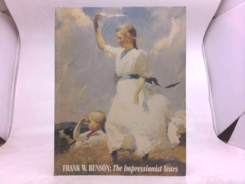 Frank W. Benson the Impressionist Years