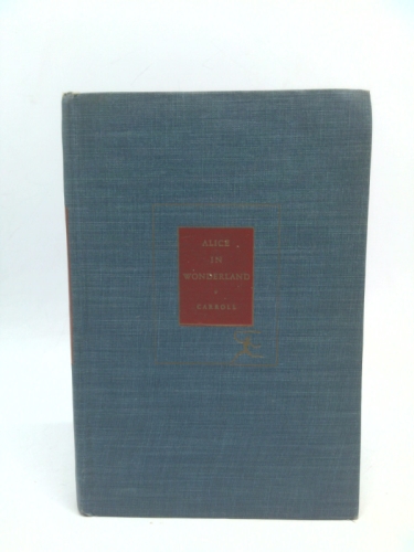 Alice in Wonderland: Alice's Adventures in Wonderland, "Through the Looking Glass" and "The Hunting of the Snark."