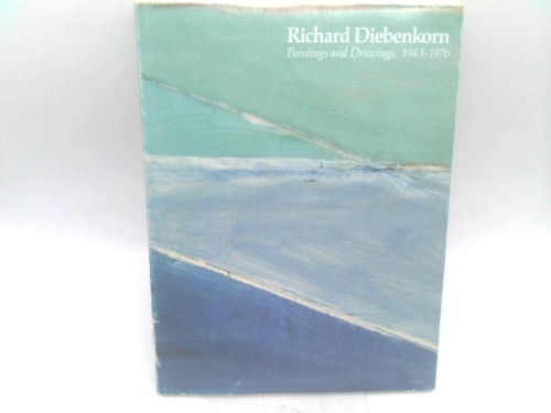 Richard Diebenkorn: Paintings and drawings, 1943-1976