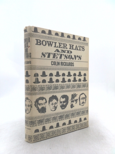 Bowler Hats And Stetsons: Stories of Englishmen in the Wild West