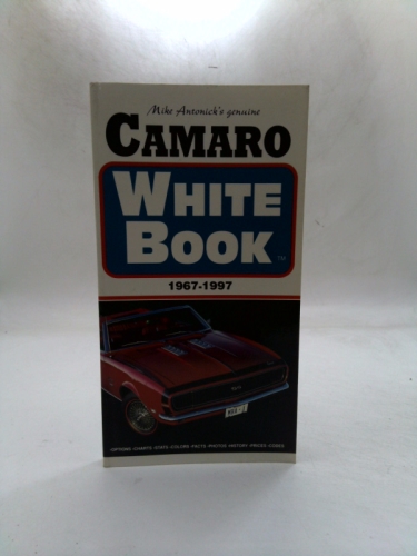 The Genuine Camaro White Book 1967-1997