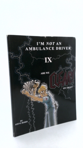 I'm NOT an Ambulance Driver (IX)