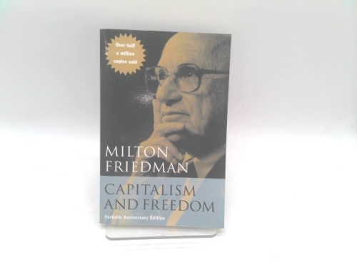 Capitalism and Freedom: Fortieth Anniversary Edition