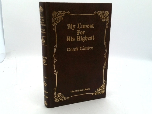 My Utmost for His Highest: Classic Daily Devotional