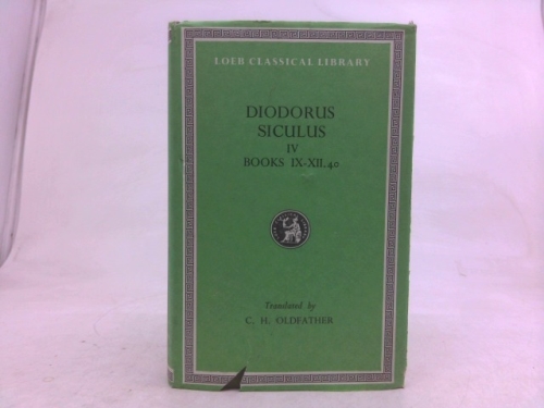Diodorus Siculus: Library of History, Volume IV, Books 9-12.40 (Loeb Classical Library No. 375)