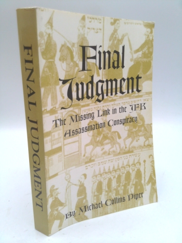 Final Judgement: The Missing Link in the JFK Assassination Conspiracy