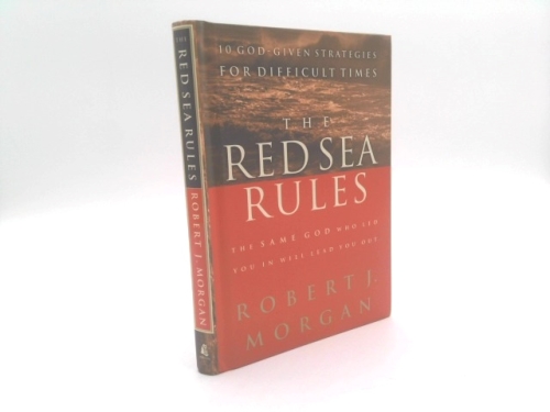 The Red Sea Rules: 10 God-Given Strategies for Difficult Times