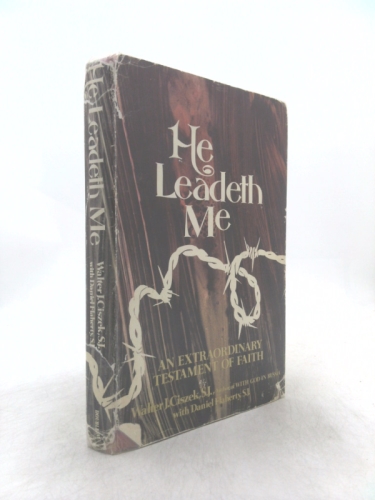 He Leadeth Me: An Extraordinary Testament of Faith