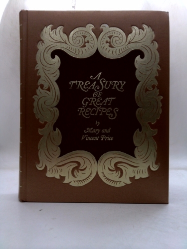 A Treasury of Great Recipes: Famous Specialties of the World's Foremost Restaurants Adapted for the American Kitchen
