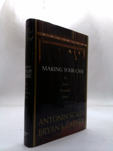 Making Your Case: The Art of Persuading Judges