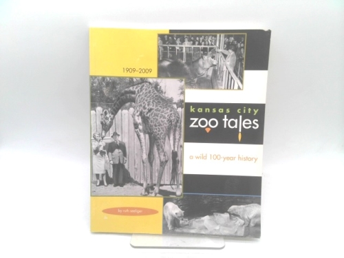 Kansas City Zoo Tales: A Wild 100-Year History
