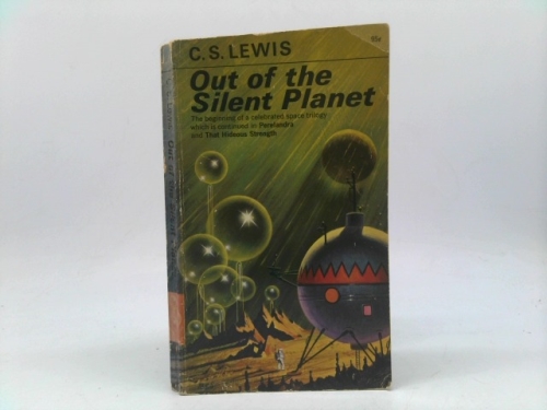 Out of the Silent Planet (Space Trilogy (Or Ransom Trilogy), volume 3)