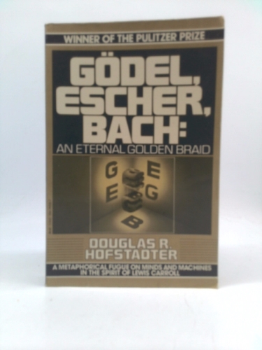 Godel, Escher, Bach: An Eternal Golden Braid