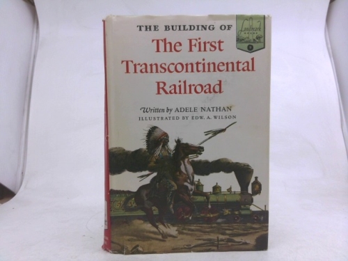 The Building of the First Transcontinental Railroad