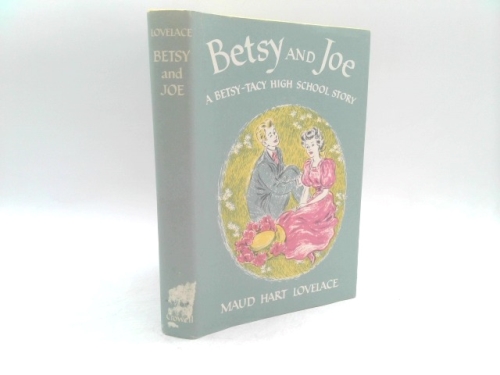 Betsy and Joe: A Betsy-Tacy High School Story