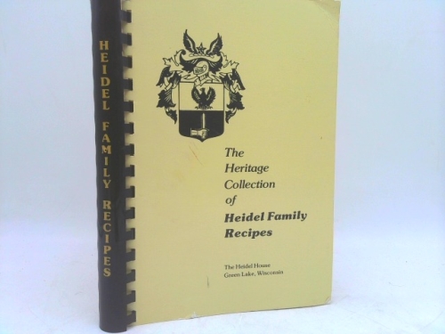 The Heritage Collection Of Heidel Family Recipes