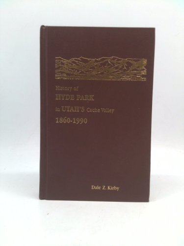 History of Hyde Park in Utah's Cache Valley, 1860-1990