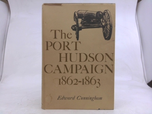 The Port Hudson Campaign, 1862-1863