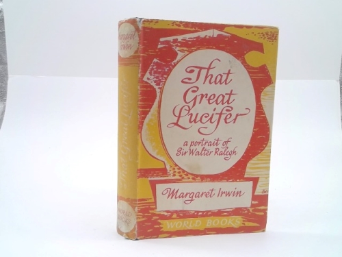 That great Lucifer: A portrait of Sir Walter Raleigh