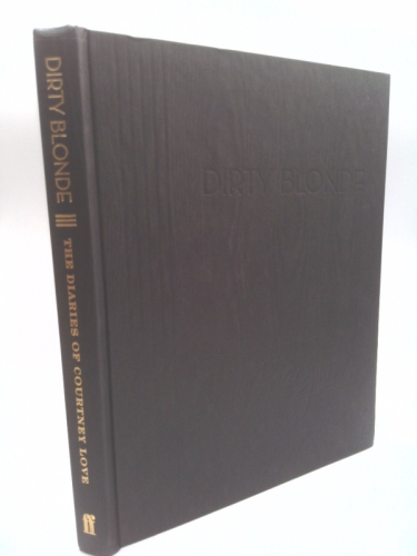 Dirty Blonde: The Diaries of Courtney Love